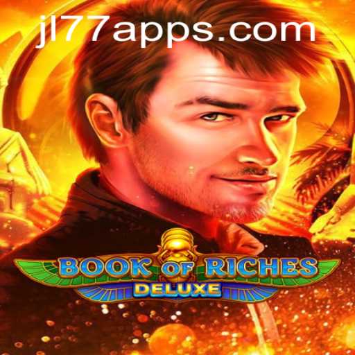 Unveiling the Thrilling World of Book of Riches Deluxe: A Gaming Adventure with JL77