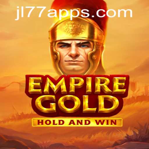 EmpireGold: Discover the Thrilling World of JL77's Newest Strategy Game