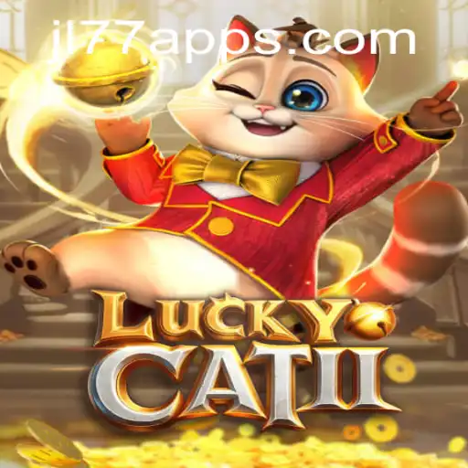 Exploring LuckyCatII: A Fresh Gaming Experience with JL77